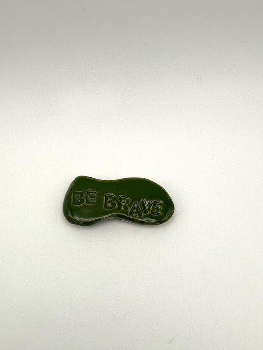 "Be Brave" Green Magnet