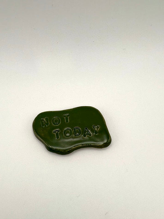 "Not Today" Green Magnet