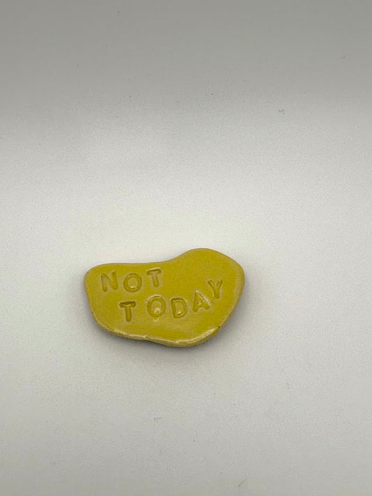 "Not Today" Yellow Magnet