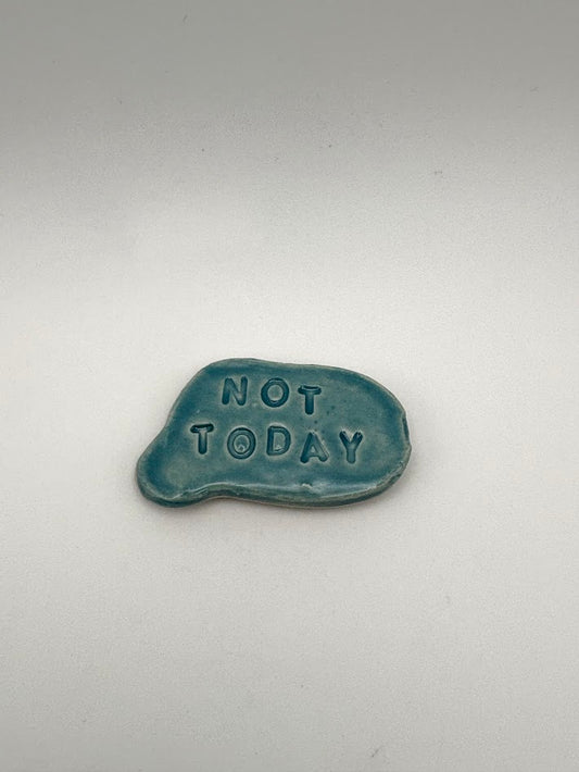 "Not Today" Blue Magnet