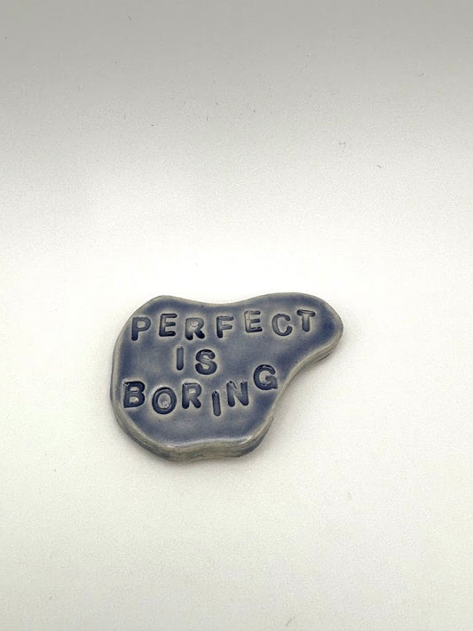 "Perfect is Boring" Lavender Magnet