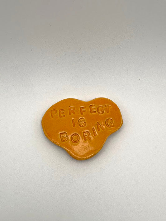 "Perfect is Boring" Orange Magnet