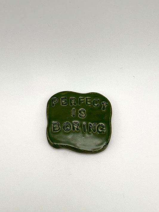 "Perfect is Boring" Green Magnet